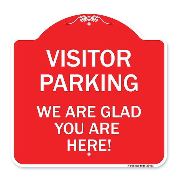 Parking Area Visitor Parking We Are Glad You Are Here!, Red & White Alum, 18" x 18", RW-1818-23471